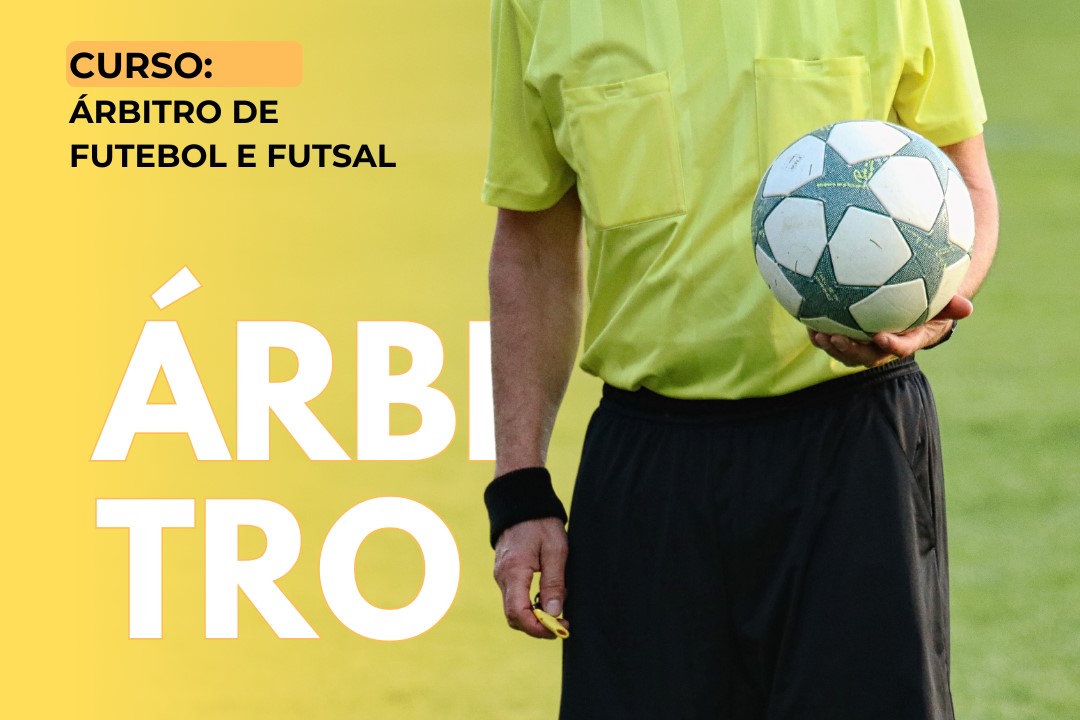 PERÍODO DE CANDIDATURA A TERMINAR: CURSO DE ÁRBITRO DE FUTEBOL E FUTSAL